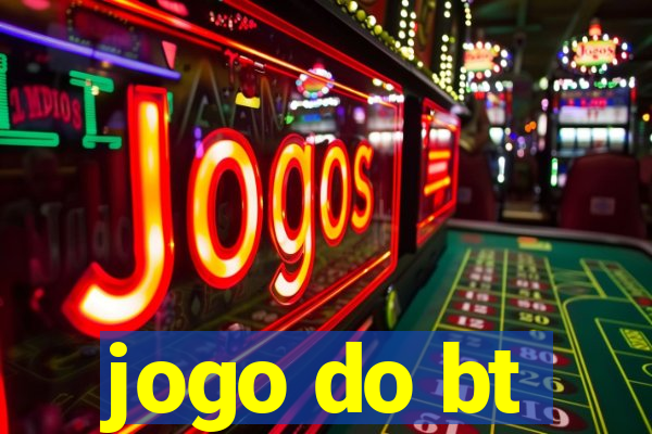 jogo do bt